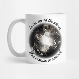 In the eye of the storm You remain in control Mug